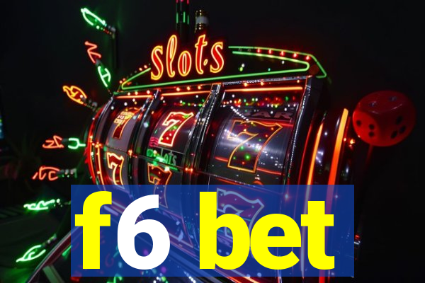 f6 bet